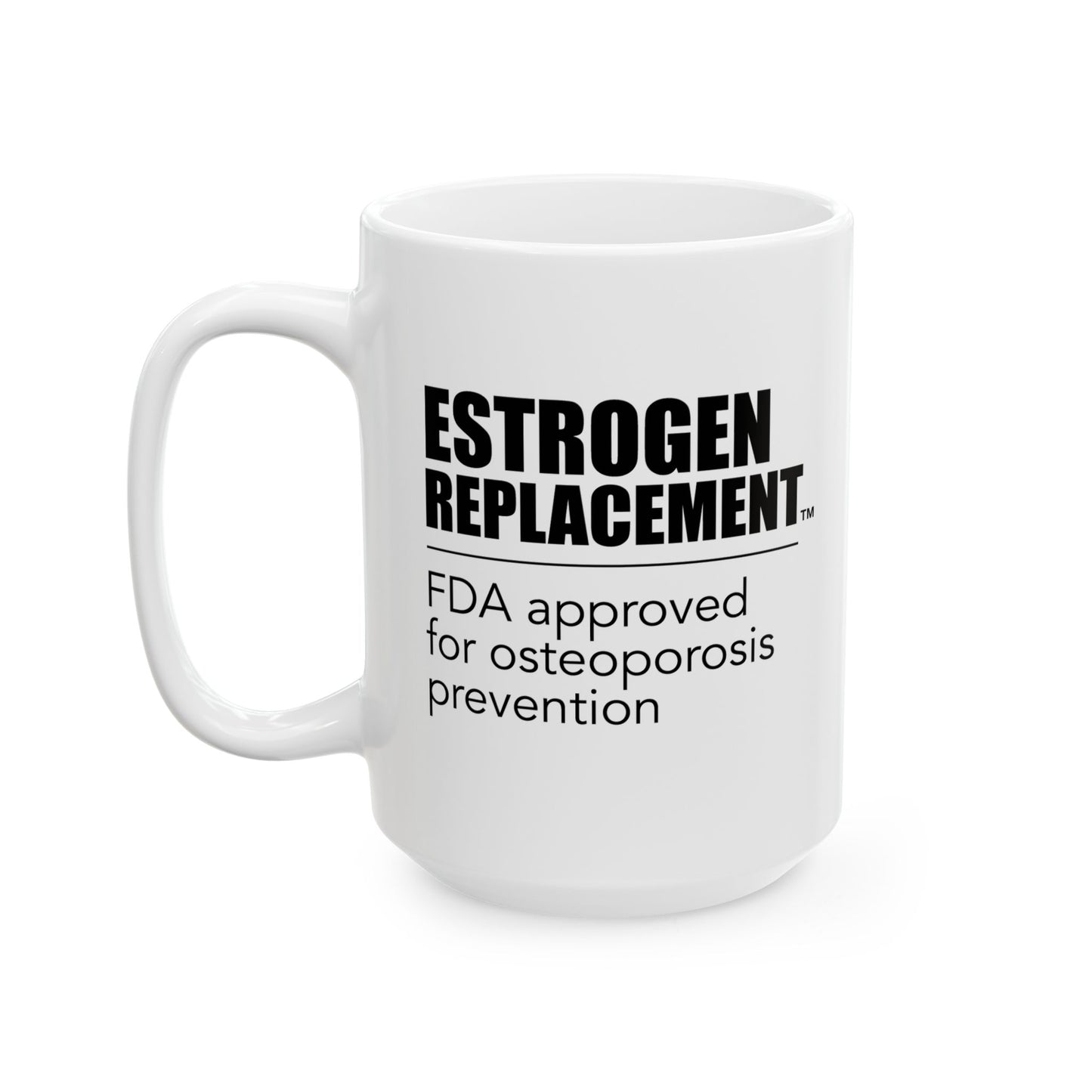 Estrogen replacement HRT osteoporosis  Mug, Bio-identical