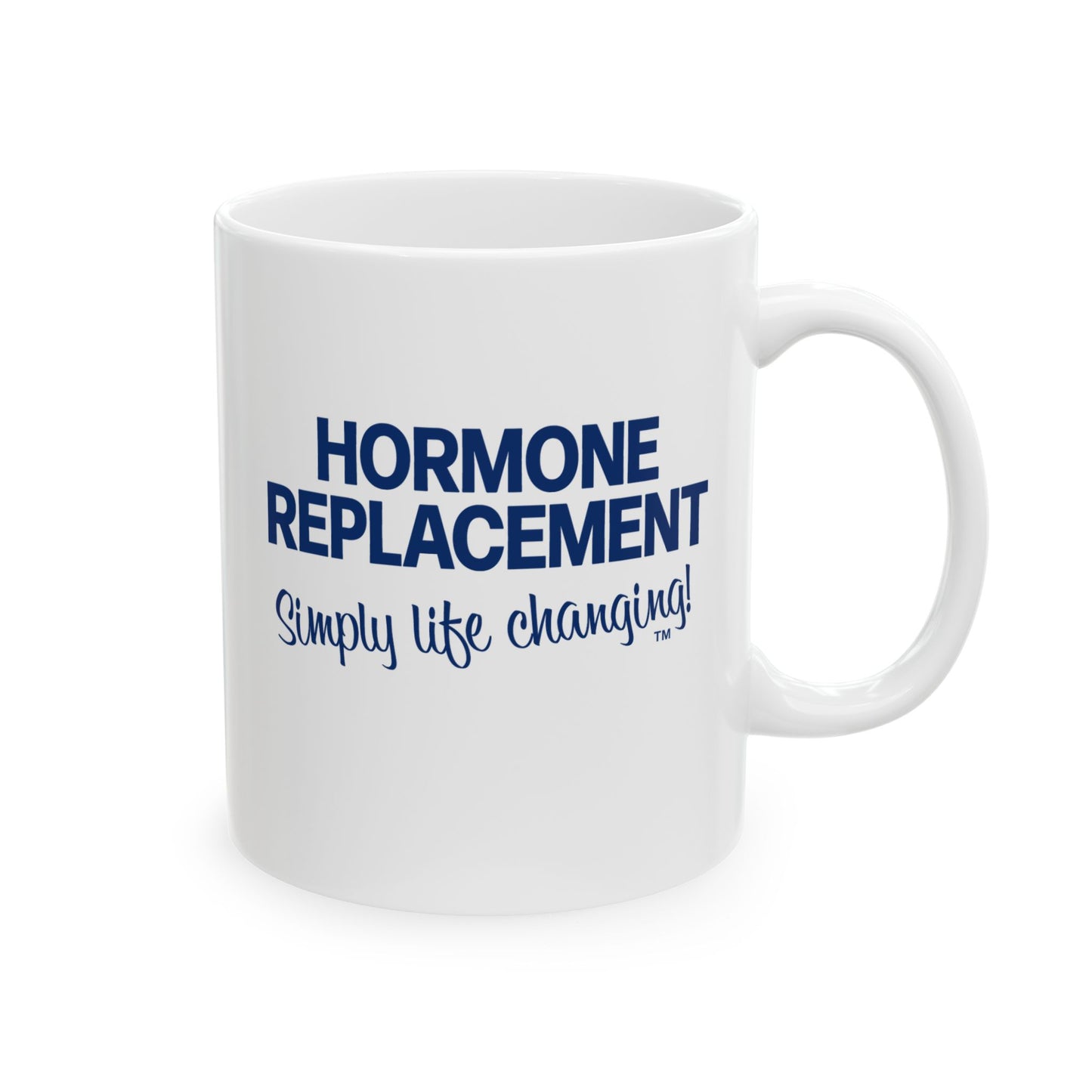 Hormone Replacement Simply Life Changing Mug